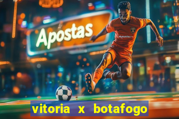 vitoria x botafogo sp futemax